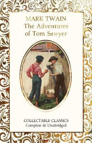 The Adventures of Tom Sawyer (Flame Tree Collectable Classics) by Judith John