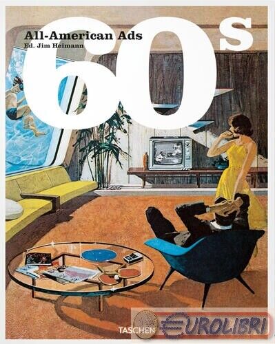9783836588591  ALL AMERICAN ADS OF THE 60S. EDIZ. INGLE TASCHEN