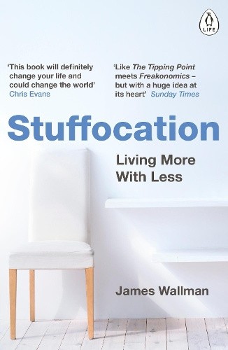 Stuffocation: Living More with Less by Wallman, James [Paperback]