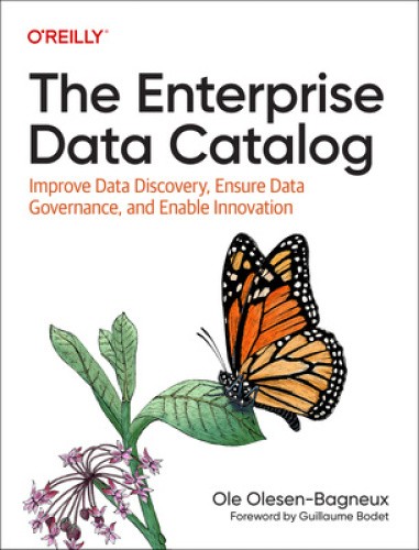 The Enterprise Data Catalog: Improve Data Discovery, Ensure Data Governance,