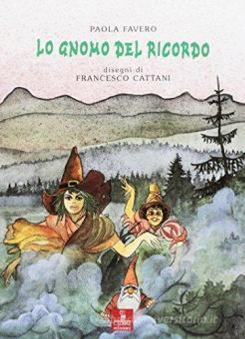 Libri Paola Favero - Lo Gnomo Del Ricordo