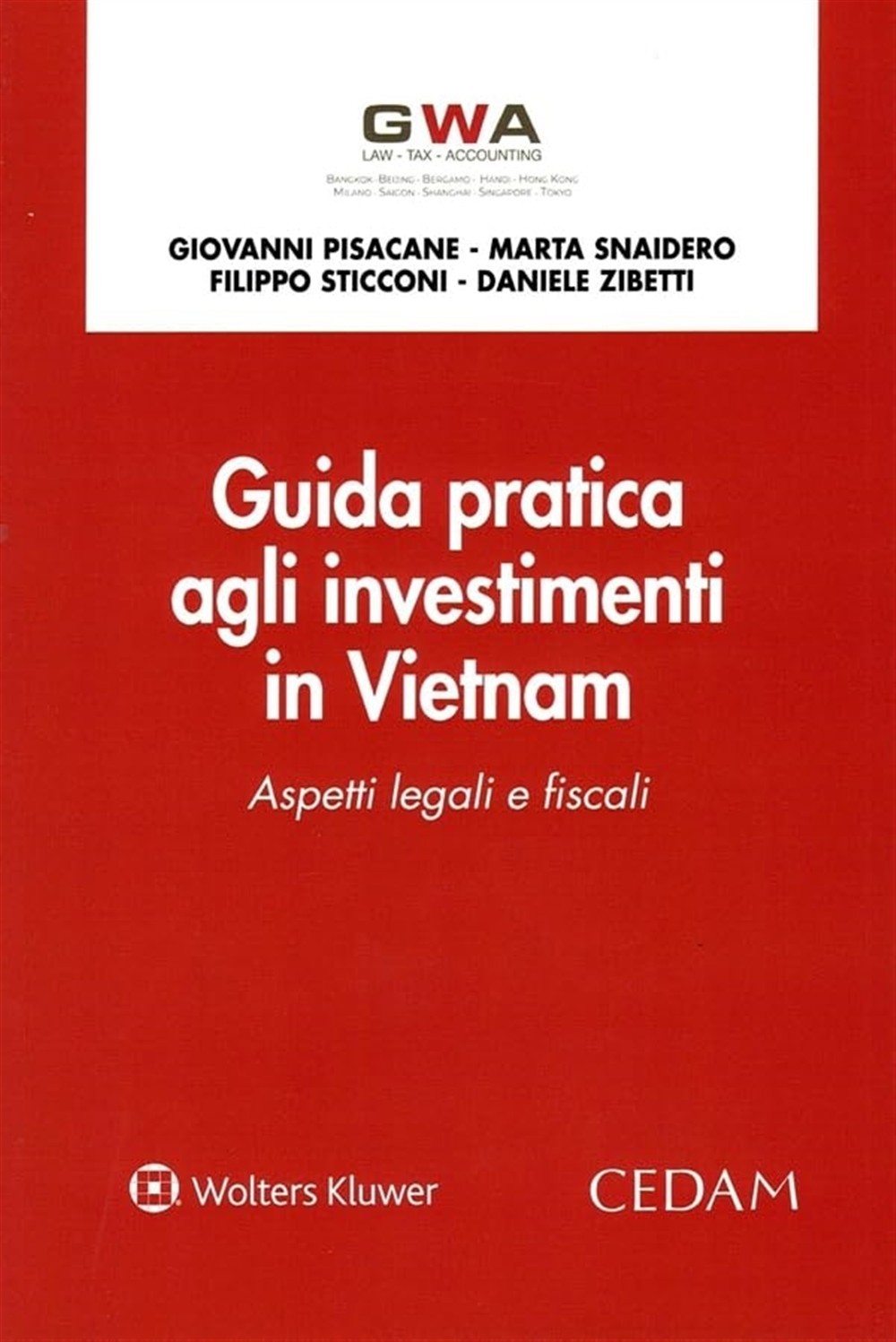 Guida pratica agli investimenti in Vietnam. Aspetti legali e fiscali - Pis...