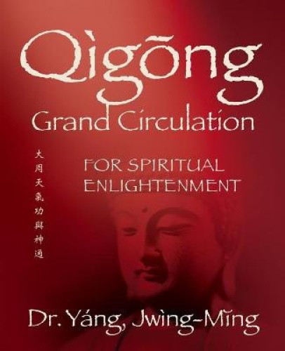 Qigong Grand Circulation For Spiritual Enlightenment (Qigong Foundation)