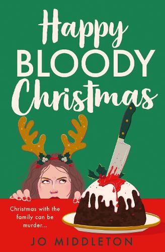 Jo Middleton Happy Bloody Christmas (Tascabile) Happy Bloody Christmas