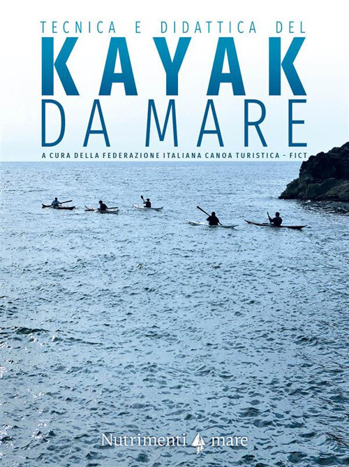 Tecnica e didattica del kayak da mare - 2024 - Nutrimenti