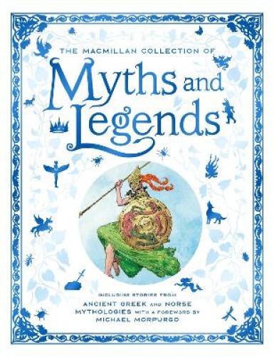 The MacMillan Collection of Myths and Legends by MacMillan [Hardback]