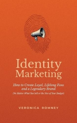 Veronica Romney Identity Marketing (Tascabile)