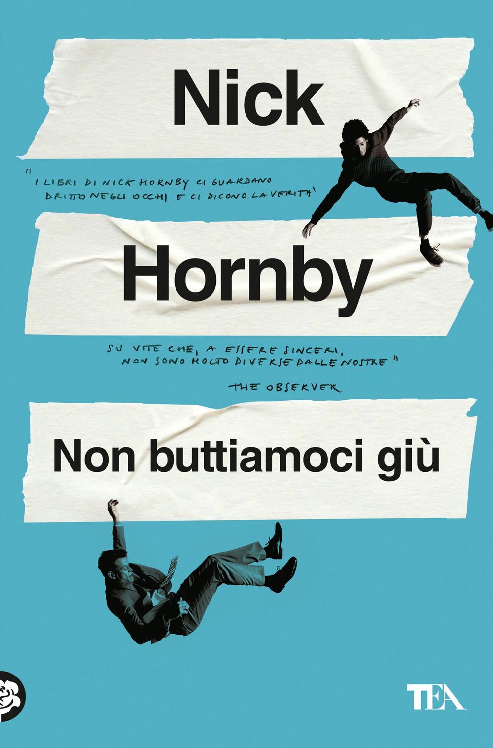 Libro Nuovo - Nick Hornby - Non Buttiamoci Giu  - Tea
