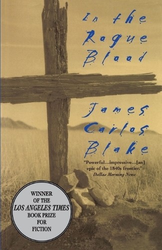 James Carlos Blake In the Rogue Blood (Tascabile)