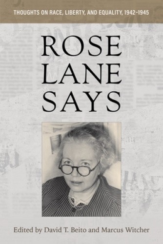 Rose Lane Says: Thoughts on Race, Liberty, and Equality, 1942–1945 [Hardback]