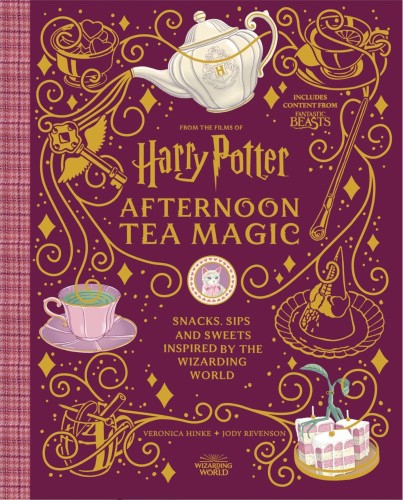 Harry Potter Afternoon Tea Magic: Official Snacks, Sips and Sweets Inspired by