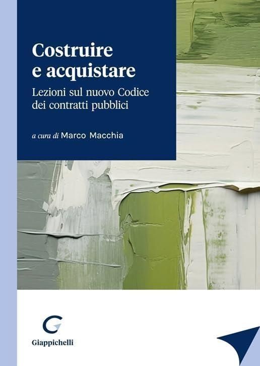 Libri Costruire E Acquistare. Lezioni Sul Nuovo Codice Dei Contratti Pubblici