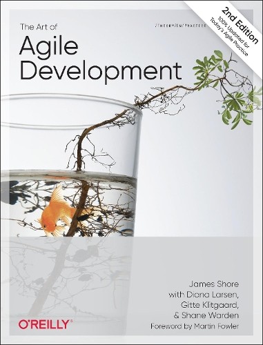 James Shore Shane Warden The Art of Agile Development (Tascabile)