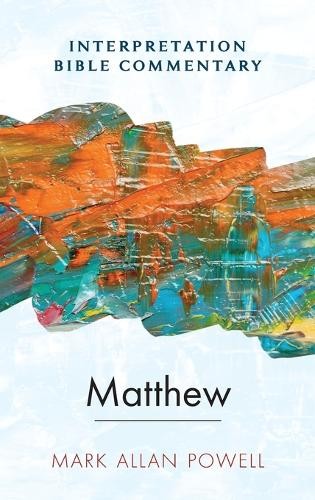 Mark Allan Powell Matthew (Copertina rigida) Interpretation Bible Commentary