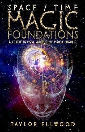 Space/Time Magic Foundations: A Guide to How Space/Time Magic Works (How Space