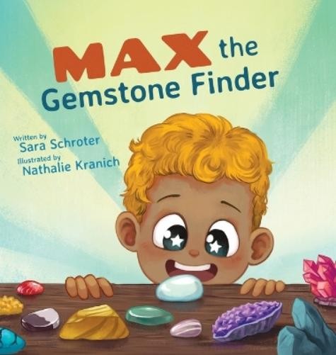 Sara Schroter Max the Gemstone Finder (Copertina rigida)