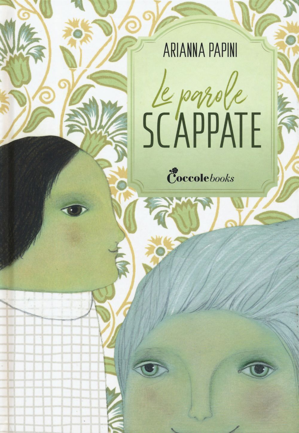 Libri Arianna Papini - Le Parole Scappate
