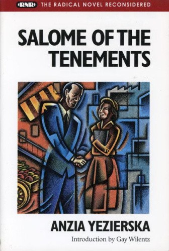 Salome of the Tenements (The Radical Novel Reconsidered) by Yezierska, Anzia