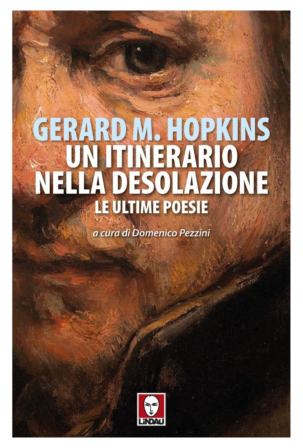 Libri Hopkins Gerard Manley - Un Itinerario Nella Desolazione. Le Ultime Poesie
