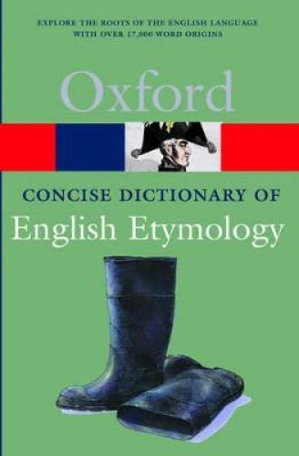 The Concise Oxford Dictionary of English Etymology (Oxford Paperback Reference)