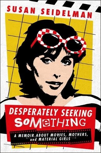 Susan Seidelman Desperately Seeking Something (Copertina rigida)