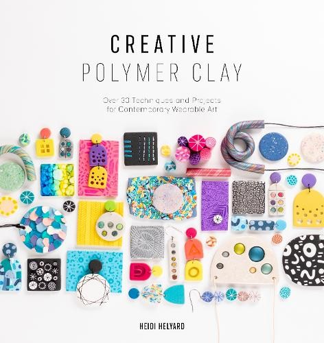 Heidi Helyard Creative Polymer Clay (Tascabile) Creative