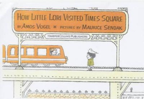 How Little Lori Visited Times Square by Vogel, Amos [Hardback]