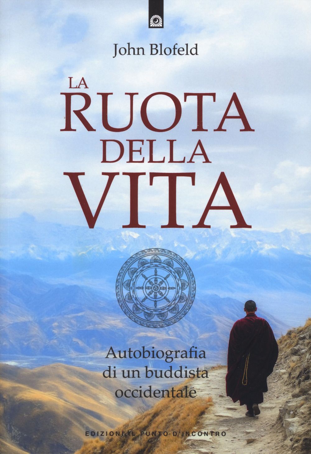 Libri John Blofeld - La Ruota Della Vita. Autobiografia Di Un Buddista Occidenta