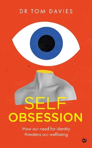 Dr Tom Davies Self-Obsession (Tascabile)