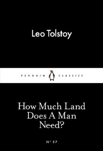Leo Tolstoy How Much Land Does A Man Need? (Tascabile)