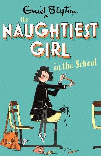 Enid Blyton The Naughtiest Girl: Naughtiest Girl In The School (Tascabile)