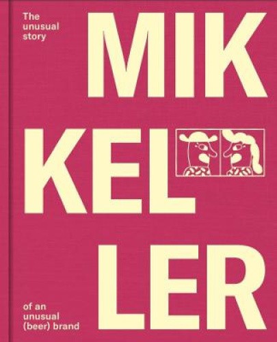 Mikkeller: The unusual story of an unusual (beer) brand by Ryehauge, Anders