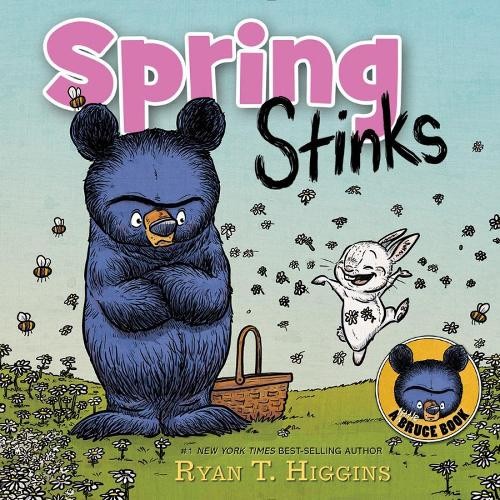 Ryan T. Higgins Spring Stinks (a Little Bruce Book) (Copertina rigida)