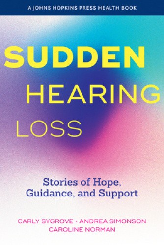 Sudden Hearing Loss: Stories of Hope, Guidance, and Support (Johns Hopkins