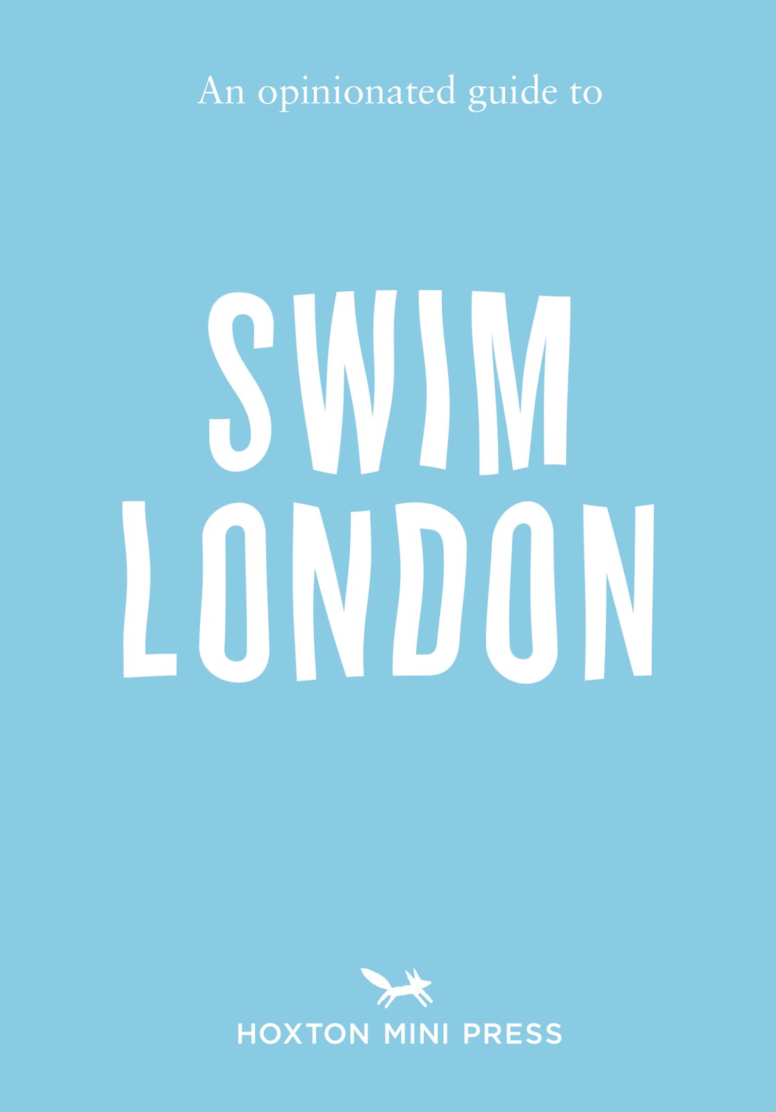 Joe Minihane An Opinionated Guide to Swim London (Tascabile)
