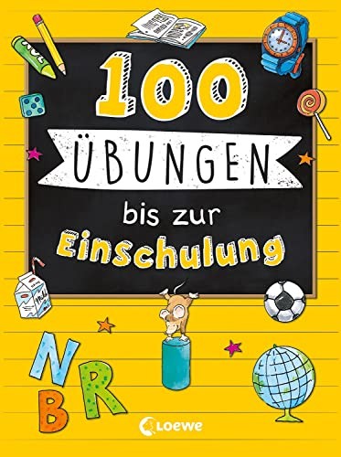 Loewe Lernen un 100 Übungen bis zur Einschulung: Abwechslungs (Copertina rigida)