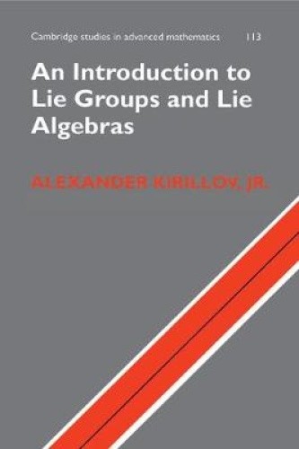 An Introduction to Lie Groups and Lie Algebras (Cambridge Studies in Advanced