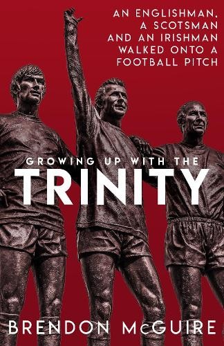 Brendon McGuire Growing Up With the Trinity (Tascabile)