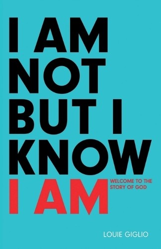 Louie Giglio I Am not But I Know I Am (Tascabile)
