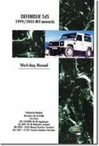 Land Rover Defender Td5 Electrical Manual: Td5 1999/2005 MY Onwards  300Tdi