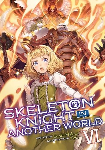 Ennki Hakari Skeleton Knight in Another World (Light Novel) Vol. 6 (Tascabile)