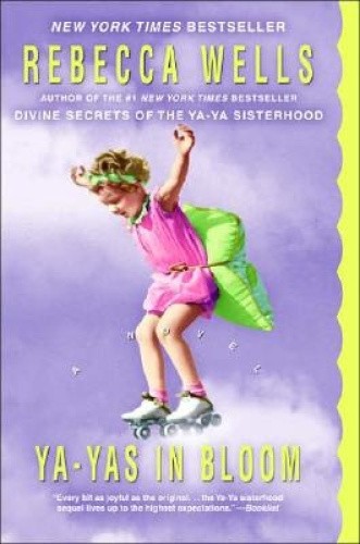 YA-Yas in Bloom (YA-YA) by Wells, Rebecca [Paperback]