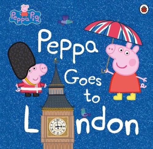 Peppa Pig: Peppa Goes to London (Peppa Pig) by Peppa Pig [Paperback]