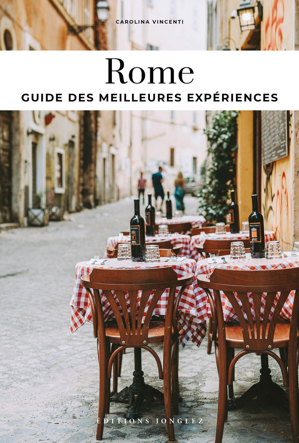 Libri Vincenti Carolina - Rome. Guides Des Milleures Experiences