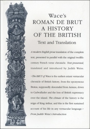 Wace's Roman De Brut: A History Of The British (Text and Translation) (Exeter