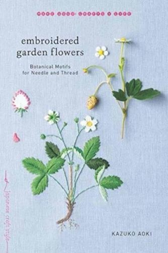 Kazuko Aoki Embroidered Garden Flowers (Tascabile)