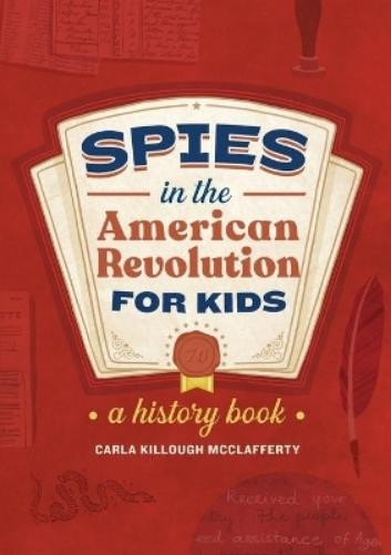 Carla Killough McClafferty Spies in the American Revolution for Kids (Tascabile)