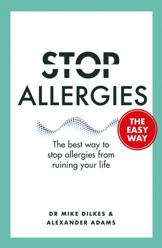 Stop Allergies The Easy Way: The best way to stop allergies from ruining your