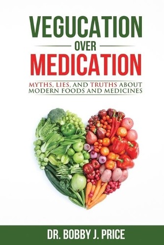 Bobby Price Vegucation Over Medication (Tascabile)