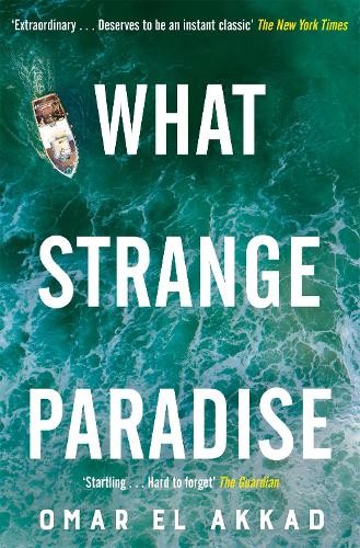 Omar El Akkad What Strange Paradise (Tascabile)
